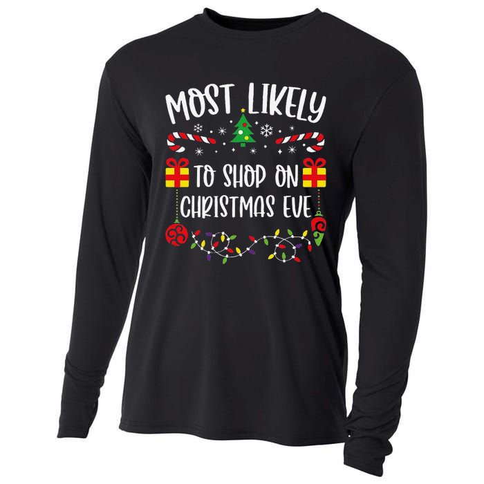 Most Likely To Shop On Christmas Eve Funny Christmas Family Matching Cute Chri Cooling Performance Long Sleeve Crew