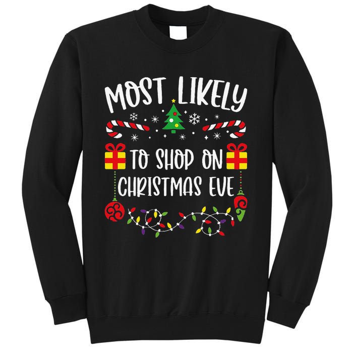 Most Likely To Shop On Christmas Eve Funny Christmas Family Matching Cute Chri Tall Sweatshirt