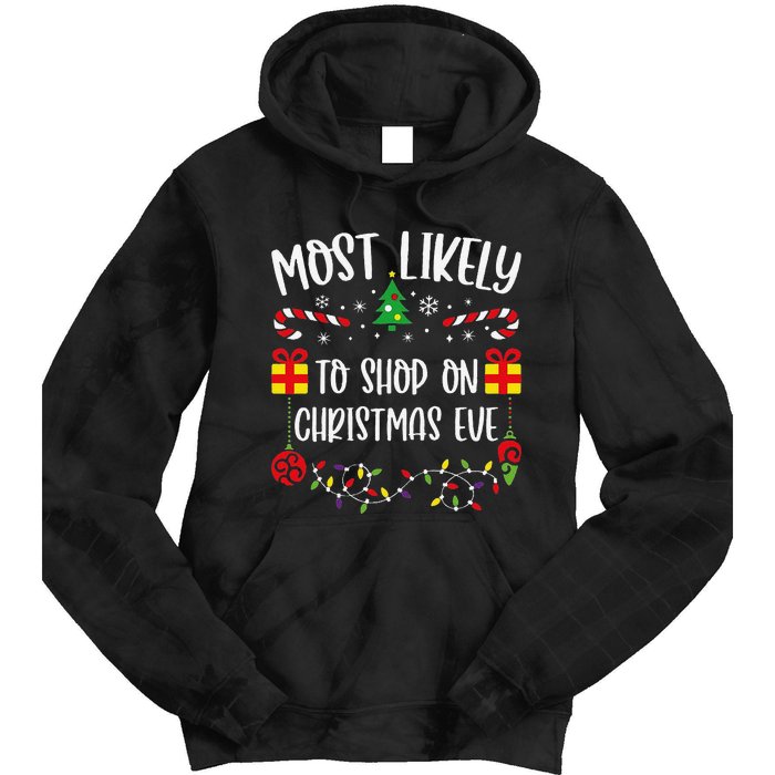 Most Likely To Shop On Christmas Eve Funny Christmas Family Matching Cute Chri Tie Dye Hoodie