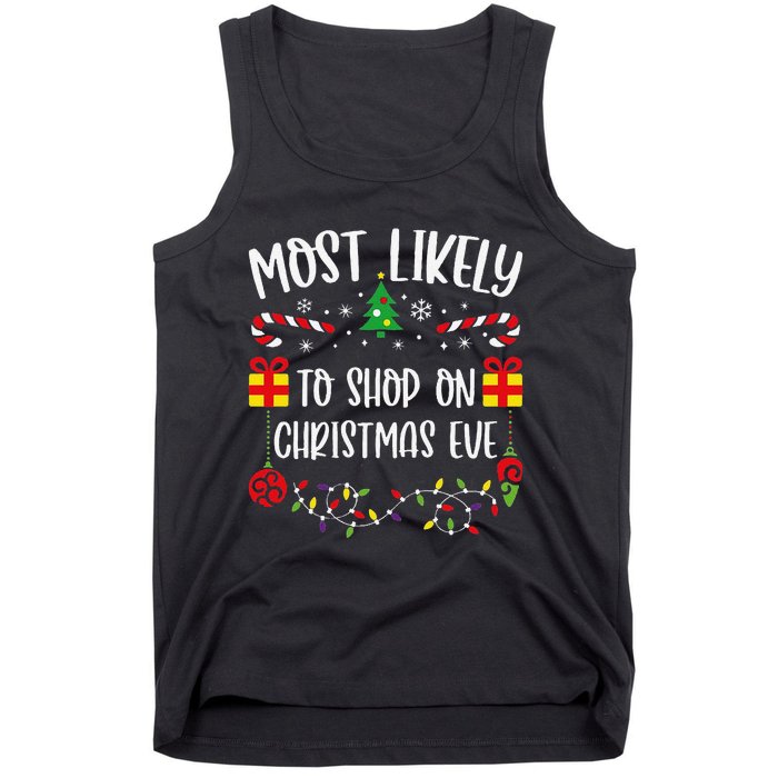 Most Likely To Shop On Christmas Eve Funny Christmas Family Matching Cute Chri Tank Top