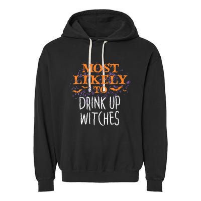 Most Likely To Halloween Drink Up Witches Matching Garment-Dyed Fleece Hoodie