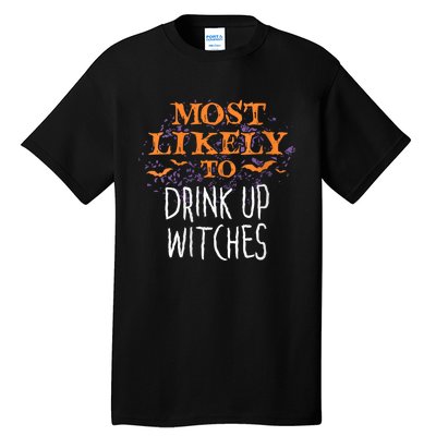 Most Likely To Halloween Drink Up Witches Matching Tall T-Shirt