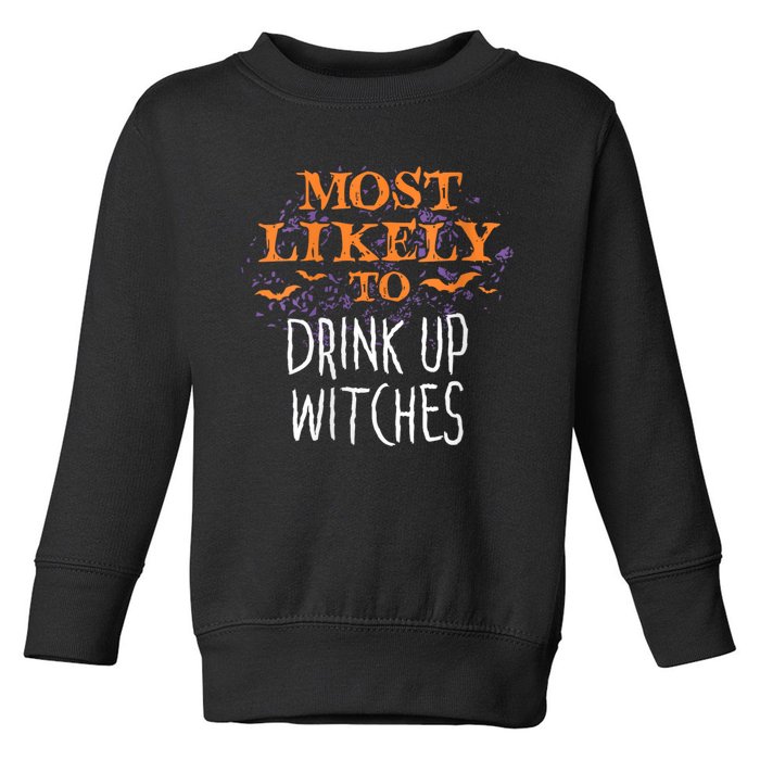 Most Likely To Halloween Drink Up Witches Matching Toddler Sweatshirt