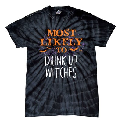 Most Likely To Halloween Drink Up Witches Matching Tie-Dye T-Shirt