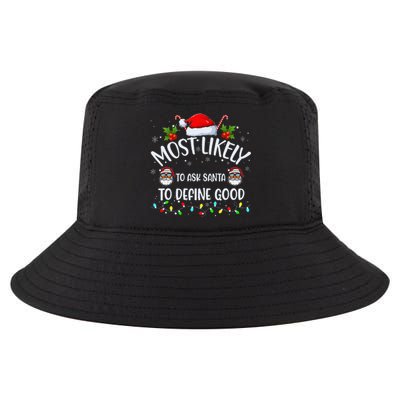 Most Likely To Ask Santa To Define Good On Christmas Xmas Cool Comfort Performance Bucket Hat