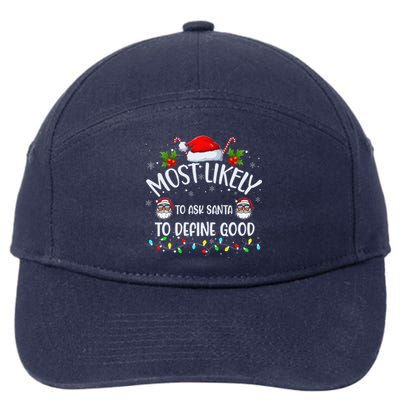 Most Likely To Ask Santa To Define Good On Christmas Xmas 7-Panel Snapback Hat