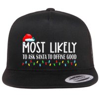 Most Likely To Ask Santa To Define Good Christmas Matching Flat Bill Trucker Hat