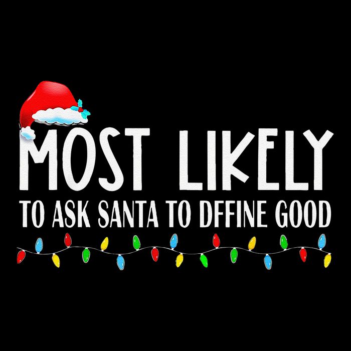 Most Likely To Ask Santa To Define Good Christmas Matching Flat Bill Trucker Hat