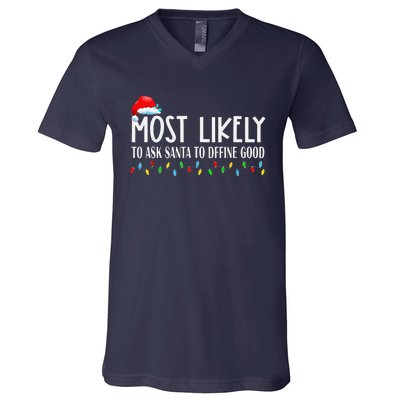 Most Likely To Ask Santa To Define Good Christmas Matching V-Neck T-Shirt