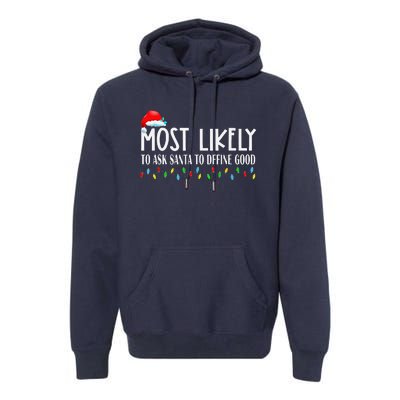 Most Likely To Ask Santa To Define Good Christmas Matching Premium Hoodie