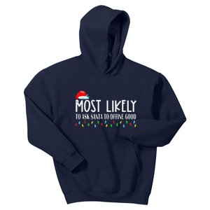 Most Likely To Ask Santa To Define Good Christmas Matching Kids Hoodie