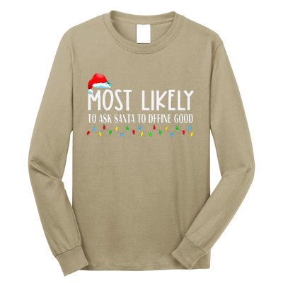 Most Likely To Ask Santa To Define Good Christmas Matching Long Sleeve Shirt