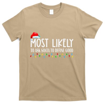 Most Likely To Ask Santa To Define Good Christmas Matching T-Shirt