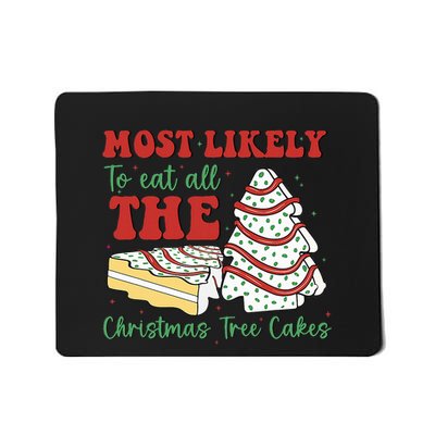 Most Likely To Eat All The Christmas Tree Cakes Debbie Mousepad