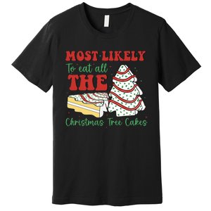 Most Likely To Eat All The Christmas Tree Cakes Debbie Premium T-Shirt