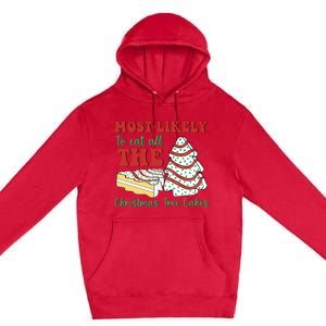 Most Likely To Eat All The Christmas Tree Cakes Debbie Premium Pullover Hoodie