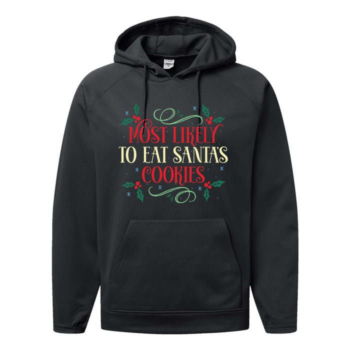 Most Likely To Eat SantaS Cookies Family Christmas Holiday Performance Fleece Hoodie