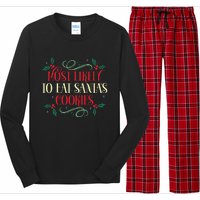 Most Likely To Eat SantaS Cookies Family Christmas Holiday Long Sleeve Pajama Set