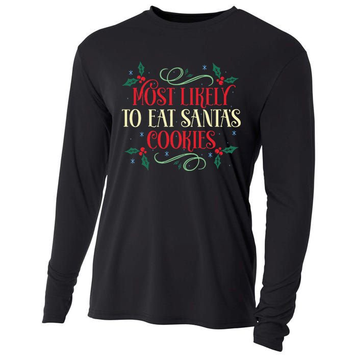 Most Likely To Eat SantaS Cookies Family Christmas Holiday Cooling Performance Long Sleeve Crew