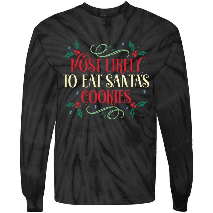 Most Likely To Eat SantaS Cookies Family Christmas Holiday Tie-Dye Long Sleeve Shirt