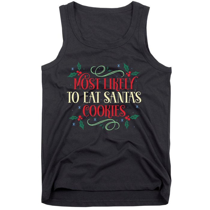 Most Likely To Eat SantaS Cookies Family Christmas Holiday Tank Top