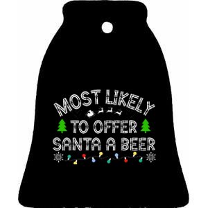 Most Likely To Offer Santa A Beer Funny Drinking Christmas Ceramic Bell Ornament