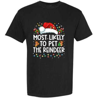 Most Likely To Pet The Reindeer Funny Christmas Garment-Dyed Heavyweight T-Shirt