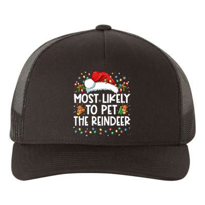 Most Likely To Pet The Reindeer Funny Christmas Yupoong Adult 5-Panel Trucker Hat