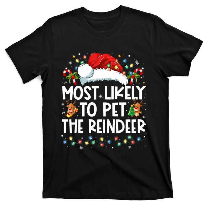 Most Likely To Pet The Reindeer Funny Christmas T-Shirt