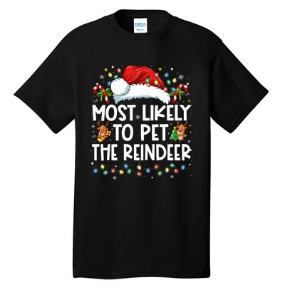 Most Likely To Pet The Reindeer Funny Christmas Tall T-Shirt