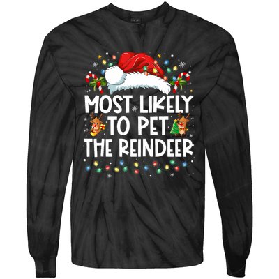 Most Likely To Pet The Reindeer Funny Christmas Tie-Dye Long Sleeve Shirt