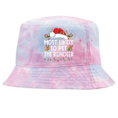 Most Likely To Pet The Reindeer Funny Christmas Tie-Dyed Bucket Hat