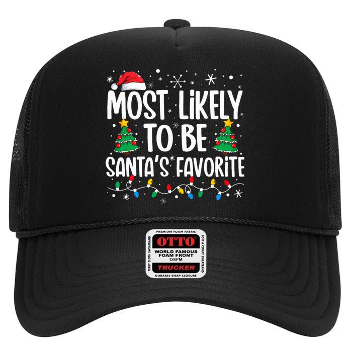 Most Likely To Be SantaS Favorite Family Christmas Matching High Crown Mesh Back Trucker Hat