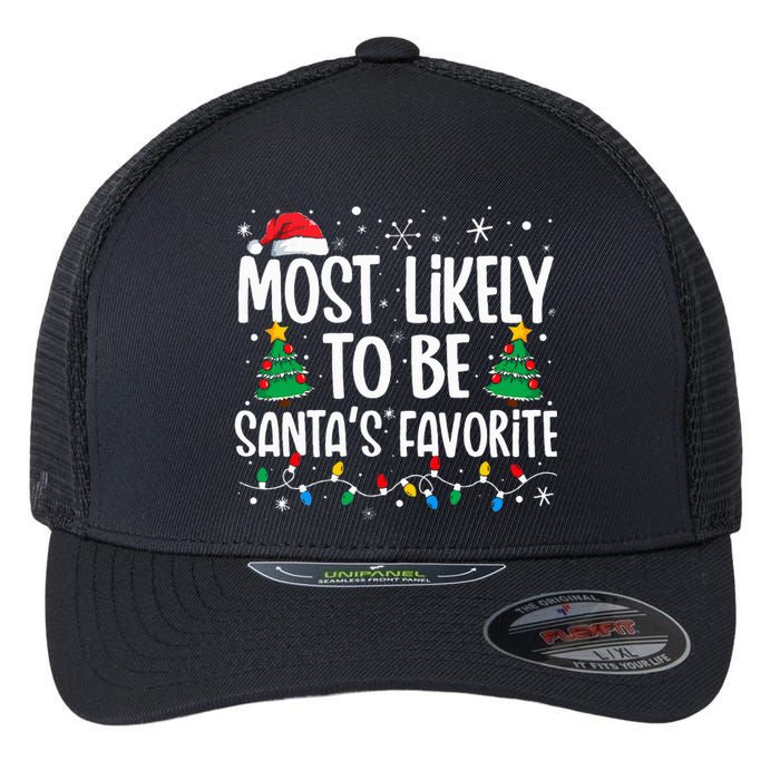 Most Likely To Be SantaS Favorite Family Christmas Matching Flexfit Unipanel Trucker Cap