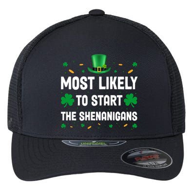 Most Likely To Start The Shenanigans Funny St Patricks Day Flexfit Unipanel Trucker Cap