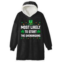 Most Likely To Start The Shenanigans Funny St Patricks Day Hooded Wearable Blanket