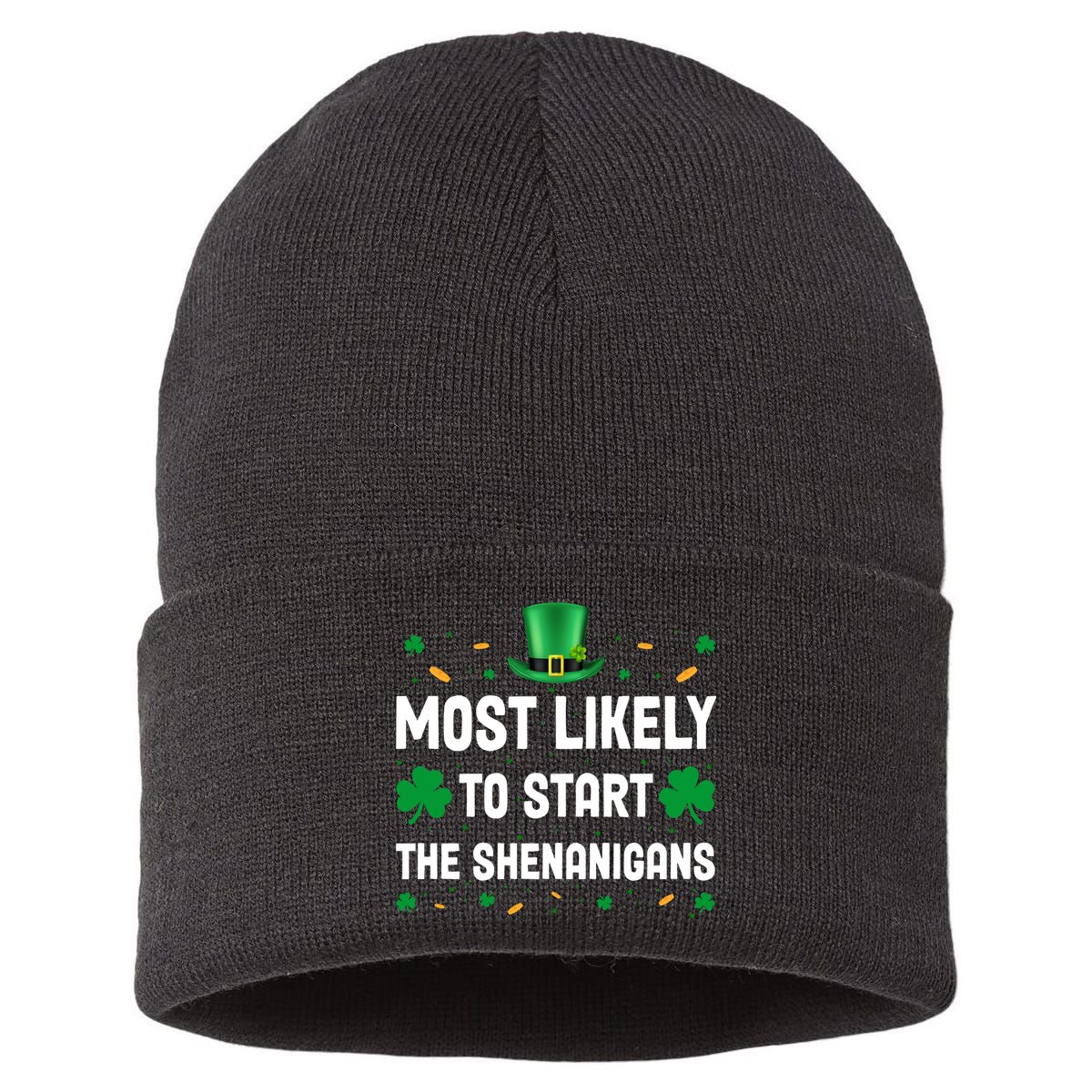 Most Likely To Start The Shenanigans Funny St Patricks Day Sustainable Knit Beanie