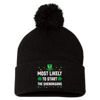 Most Likely To Start The Shenanigans Funny St Patricks Day Pom Pom 12in Knit Beanie