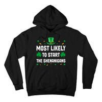 Most Likely To Start The Shenanigans Funny St Patricks Day Tall Hoodie