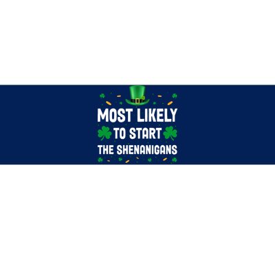 Most Likely To Start The Shenanigans Funny St Patricks Day Bumper Sticker