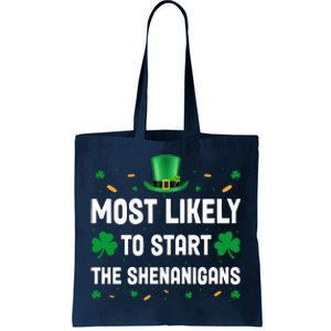 Most Likely To Start The Shenanigans Funny St Patricks Day Tote Bag