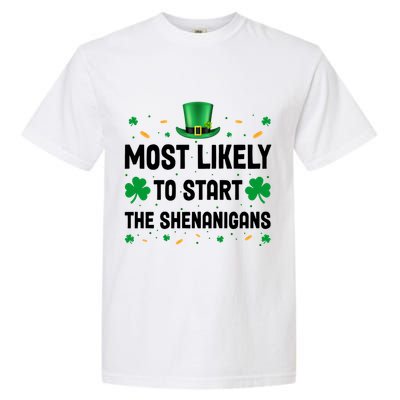 Most Likely To Start The Shenanigans Funny St Patricks Day Garment-Dyed Heavyweight T-Shirt
