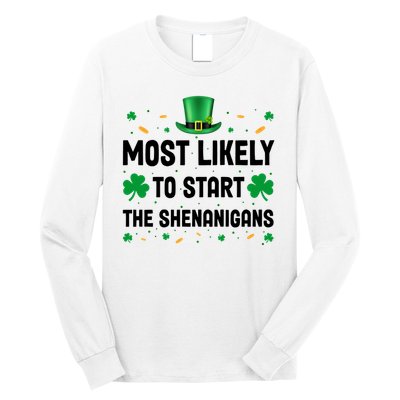 Most Likely To Start The Shenanigans Funny St Patricks Day Long Sleeve Shirt