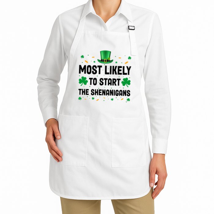 Most Likely To Start The Shenanigans Funny St Patricks Day Apron