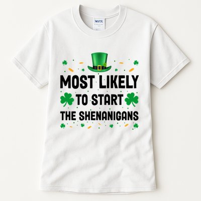 Most Likely To Start The Shenanigans Funny St Patricks Day Tall T-Shirt