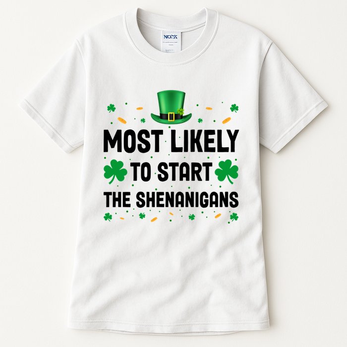 Most Likely To Start The Shenanigans Funny St Patricks Day Tall T-Shirt