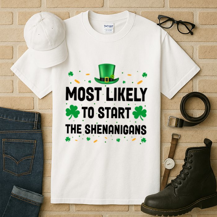 Most Likely To Start The Shenanigans Funny St Patricks Day Tall T-Shirt