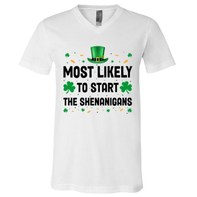 Most Likely To Start The Shenanigans Funny St Patricks Day V-Neck T-Shirt