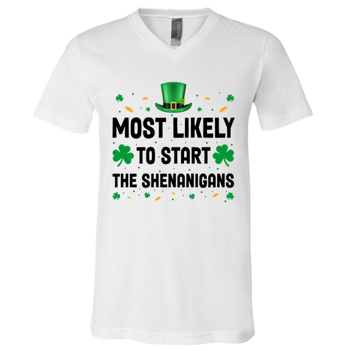 Most Likely To Start The Shenanigans Funny St Patricks Day V-Neck T-Shirt