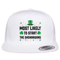 Most Likely To Start The Shenanigans Funny St Patricks Day Flat Bill Trucker Hat